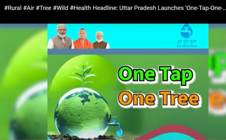 Headline: Uttar Pradesh Launches ‘One-Tap-One-Tree’ Campaign to Expand Green Cover and Ensure Potable Tap Water in Rural Areas
