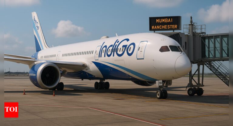 IndiGo to launch Mumbai–Manchester, Amsterdam non-stop flights from July on Boeing 787-9; India’s first low-cost long-haul service | Mumbai News – Times of India