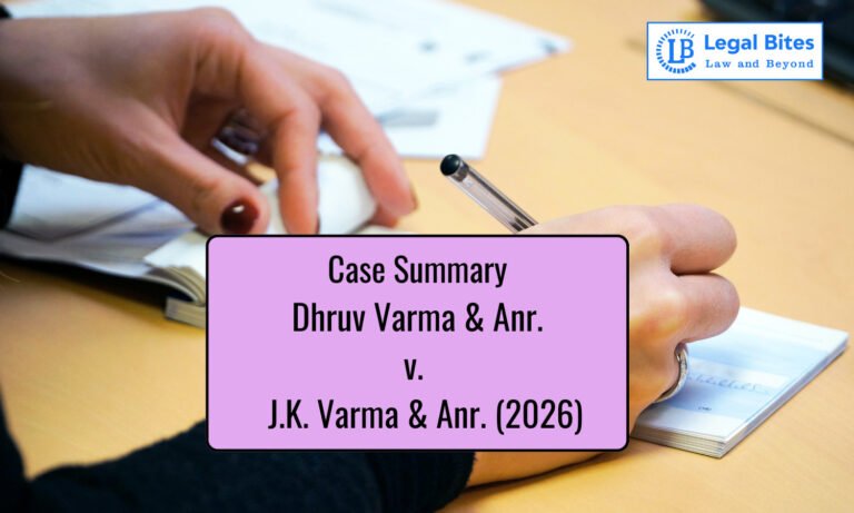 Case Summary: Dhruv Varma & Anr. v. J.K. Varma & Anr. (2026)