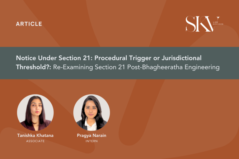 Notice Under Section 21: Procedural Trigger or Jurisdictional Threshold?: Re-Examining Section 21 Post-Bhagheeratha Engineering