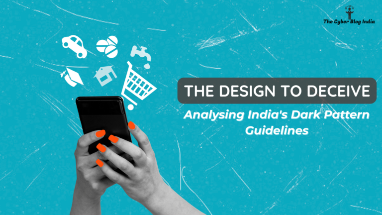 The Design to Deceive: Analysing India’s Dark Pattern Guidelines