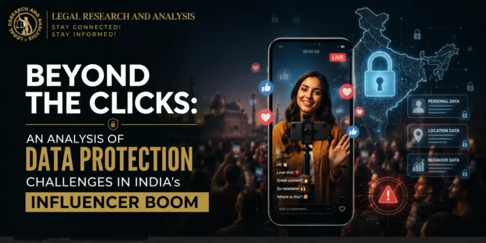 BEYOND-THE-CLICKS-AN-ANALYSIS-OF-DATA-PROTECTION-CHALLENGES-IN-INDIAs-INFLUENCER-BOOM.webp.webp