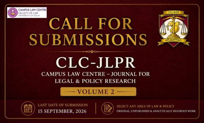 1527060-call-for-submissions-clc-jlpr-volume-2-by-campus-law-centre-university-of-delhi.jpg